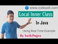 Local inner class in java Use of local inner class in java Inner class in java