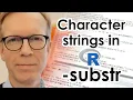 Character strings in R - substr