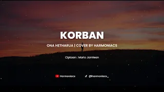 korban ona hetharua cover by harmoniacs