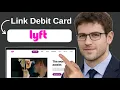 How To Link Debit Card To Lyft Driver App 2026 Step by Step