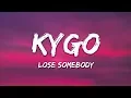 Download Lagu Kygo, OneRepublic - Lose Somebody (Lyrics)