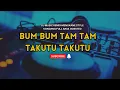 Download Lagu DJ Remix Bum Bum Tam Tam x Takutu Takutu Mengkane Style Kondang Full Bass
