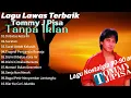 Download Lagu Full Album Tommy J Pisa – Lagu Kenangan Sepanjang Masa 🎶  Lagu Nostalgia 