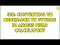 GIS Converting VB codeblock to Python in ArcGIS Field Calculator 3 Solutions