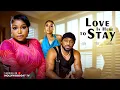 Love Is Here To Stay - Ruth Kadiri, Deza The Great, Frances Ben ( Latest Nollywood Movie 2025)