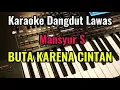 Lagu BUTA KARENA CINTA [ Mansyur S ] Karaoke Dangdut Lawas