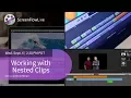 Working with Nested Clips