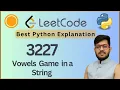 Leetcode 3227 Vowels Game in a String Greedy String Check Python Solution