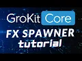 Grokit Core FX Spawner Unity Tutorial