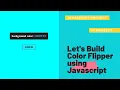 Color Flipper Using JavaScript JavaScript Project