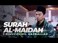 SURAT AL-MAIDAH 1-3  سورة المائدة | MAQAM NAHAWAND KURDI - MUZAMMIL HASBALLAH