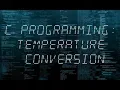 C programming Temperature Conversion