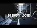 DJ VIRAL TERBARU - BOOTY LOOSE - NEW FVNKY -2021