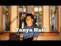 Download Lagu Tanya Hati-Pasto (Cover by Ferlly A  Praviedya)