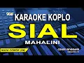 Download Lagu Sial - Mahalini Karaoke Dangdut (Nada Pria)