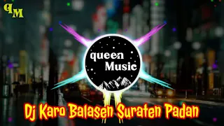 Download Dj karo - balasen suraten padan | queen Music. MP3