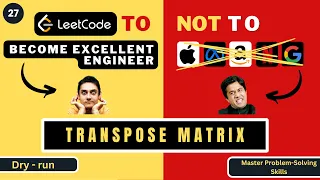 Transpose Matrix Dry Run Leetcode 867 Progression90