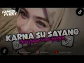 Lagu DJ KARNA SU SAYANG SLOW BEAT MENGKANE VIRAL TIK TOK