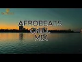 Lagu Chill Afrobeats Mix  2025 I Burna Boy I Omah Lay I Mr Eazi I Buju Bnxn + V2