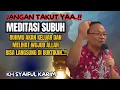Download Lagu KH syaiful karim ✓meditasi subuh ,ruh akan keluar dan melihat wujud Allah ,bisa langsung di buktikan