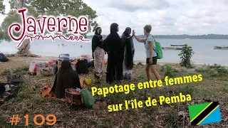 #109 Papotage entre femmes sur l’île de Pemba, Tanzanie, 🇹🇿