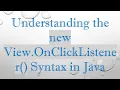 Understanding the new View OnClickListener Syntax in Java