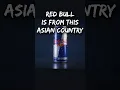Red Bull is from this Asian country! Did you know?