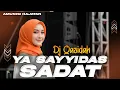 Download Lagu DJ QASIDAH YA SAYYIDAS SADAT TRAP MIDDLE KRUWEK X KOPLO AMUNISI HAJATAN KHANIFAH KHANI 