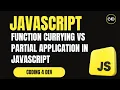 Function Currying vs Partial Application in JavaScript Explained with Real Examples