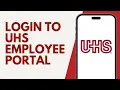 UHS Employee Login How to Login to UHS Employee Portal 2024