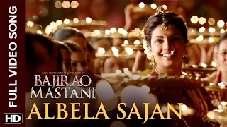 Albela Sajan Full Video Song Bajirao Mastani  Albela Sajan Full Video Song Bajirao Mastani