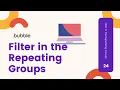 Filter in the Repeating Groups Bubble io Nocode tools EP-24