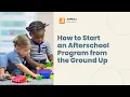 How to Start an Afterschool Program A Step-by-Step Guide for Success