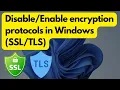 Disable or Enable encryption protocols in Windows SSL or TLS using IIS Crypto
