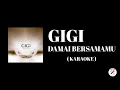 Download Lagu GIGI - Damai Bersamamu ( Karaoke )