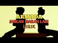 Download Lagu ARMADA - JANGAN MARAH LAGI || LIRIK