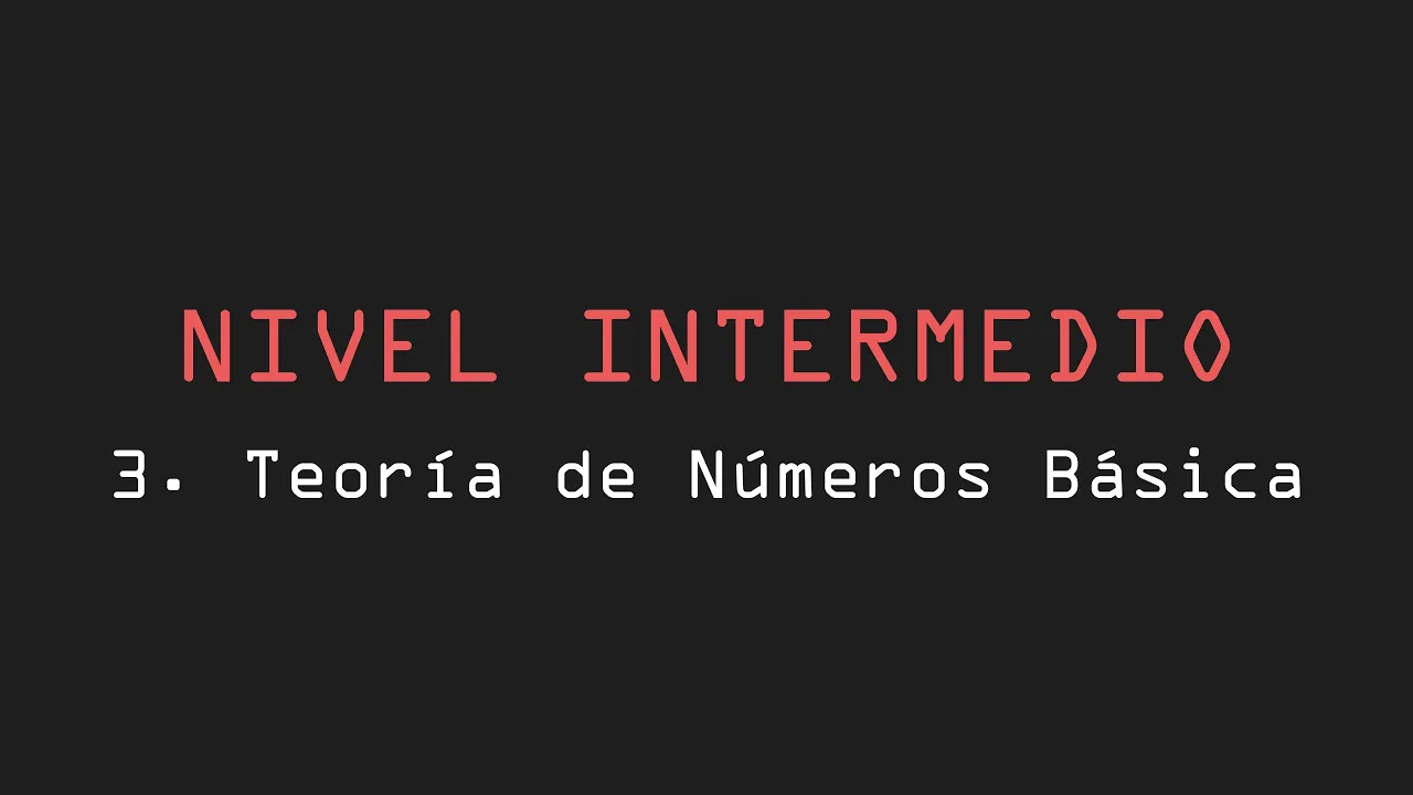 Intermedio 3. Teoría de Números Básica