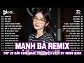 Download Lagu Mạnh Bà Remix | BXH Nhạc Trẻ Remix Hay Nhất | Top 15 Bản EDM TikTok Hot Trend 2025