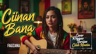 ciinan bana fauzana cover reggae version