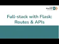 W11D2 Full-stack with Flask Routes APIs