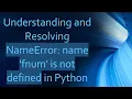Understanding and Resolving NameError name fnum is not defined in Python