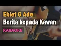 Download Lagu Ebiet G Ade - Berita kepada Kawan  ( Karaoke  - Original key By Jagat Lagu )