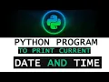 Print Current Date and Time in Python - Python program