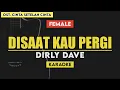 Lagu OST. Cinta Setelah Cinta | Disaat Kau Pergi - Dirly Dave (Karaoke) Lirik | Female Key
