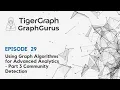 Graph Gurus 29 Using Graph Algorithms for Advanced Analytics Part 3 - Community Detection