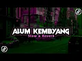 DJ Alum Kembyang - ( Slow \u0026 Reverb )