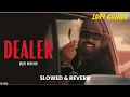 Diljit Dosanjh : Dealer (Official Music Video) Virk Andaaz : Da Future  [ LOFI SONGS ]
