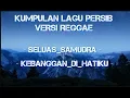 Download Lagu CHANT PERSIB BANDUNG TERBARU 2020 VERSI REGGAE