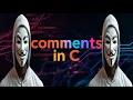 Comments in C Programming Language