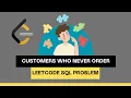 Solving Leetcode s SQL Question - Customers who never order